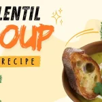 A colorful graphic banner with a pale yellow background. Text reads "LENTIL SOUP RECIPE" in orange and black font. The image features a bowl of creamy green lentil soup garnished with a swirl of cream, spices, and a lemon slice, served with a thick slice of toasted baguette and fresh parsley.