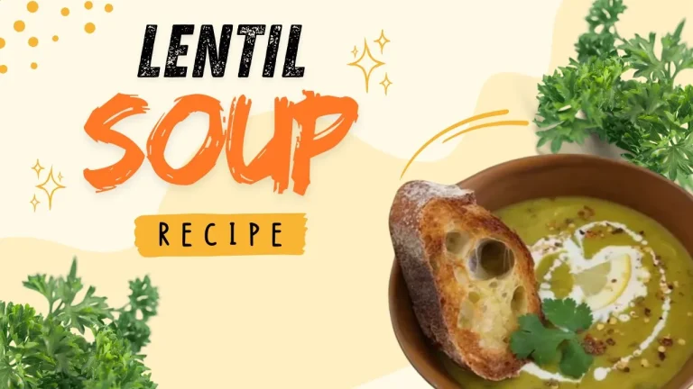 A colorful graphic banner with a pale yellow background. Text reads "LENTIL SOUP RECIPE" in orange and black font. The image features a bowl of creamy green lentil soup garnished with a swirl of cream, spices, and a lemon slice, served with a thick slice of toasted baguette and fresh parsley.
