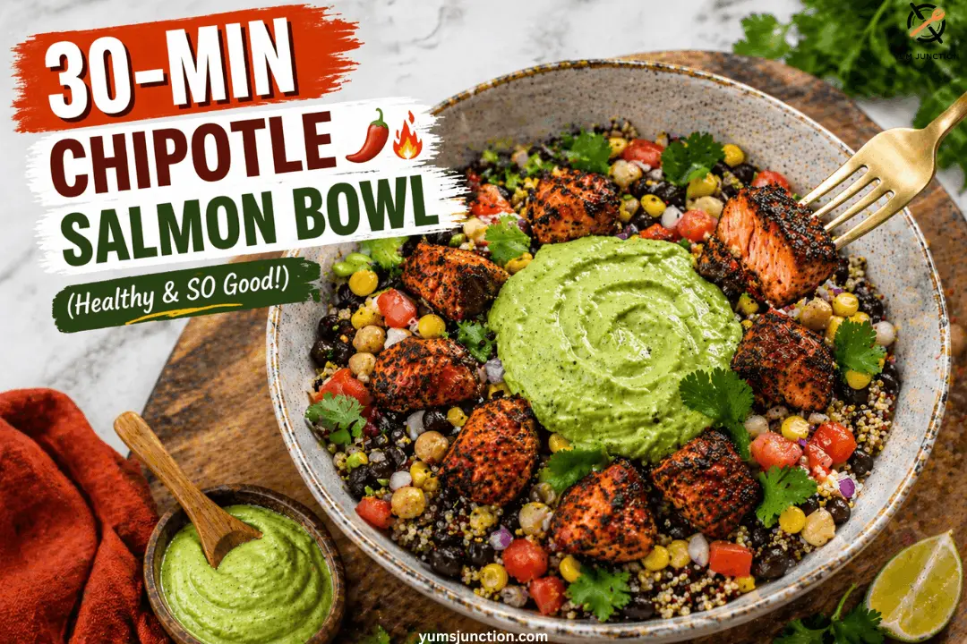 A promotional food graphic titled "30-Min Chipotle Salmon Bowl" showing a bowl of charred salmon cubes, black beans, corn, and quinoa topped with a large swirl of green sauce. A gold fork lifts a piece of flaky salmon with website name written at the bottom Yum Junction