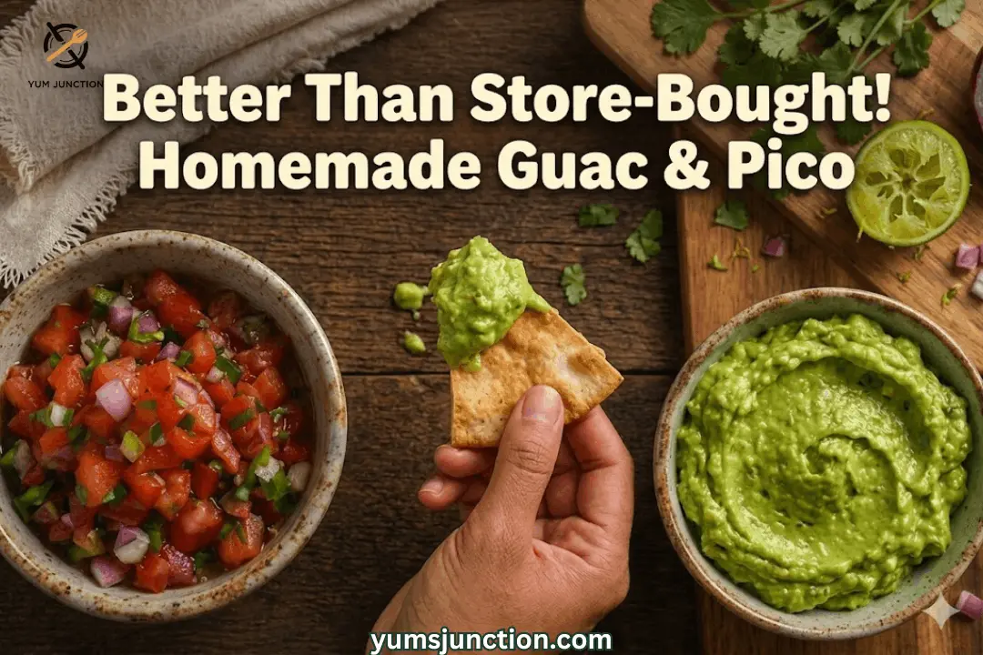 from Yum Junction a horizontal promotional graphic with the text "Better Than Store-Bought! Homemade Guac & Pico." The image shows a hand dipping a tortilla chip into a bowl of bright green guacamole next to a bowl of fresh pico de gallo, surrounded by fresh cilantro and lime.