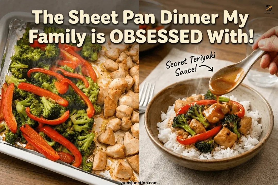A horizontal promotional split-screen graphic. The left side shows a foil-lined sheet pan filled with roasted chicken pieces, broccoli, and red bell peppers. The right side shows a hand pouring thick brown teriyaki sauce over a bowl of the same meal served over white rice by Yum Junction